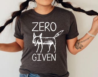 Zero Fox Given Graphic Tee | Crewneck Sweatshirt | Long Sleeve | Hoodie 081