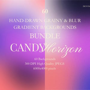 May include: A digital art graphic featuring a blurred gradient background in shades of pink, purple, and blue. The text reads "60 Hand-Drawn Grainy & Blur Gradient Backgrounds Bundle Candy Horizon". Includes 60 backgrounds, 300 DPI high-quality JPEGs, 6000x4000 pixels.