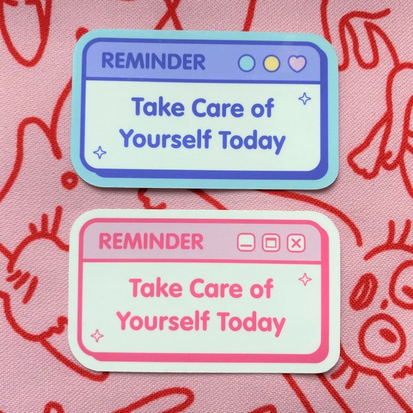 Y2K Inspired Take Care of Yourself Sticker - Reminder Popup Sticker - Self Care Sticker