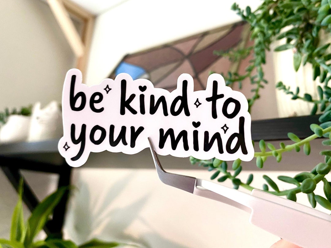 Be Kind to Your Mind Sticker | Mental Health and Positivity Stickers ...