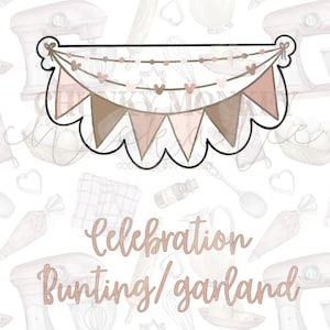 May include: A black and white cookie cutter in the shape of a bunting or garland with brown and pink flags and hearts. The text "Celebration Bunting/Garland" is below the cookie cutter.