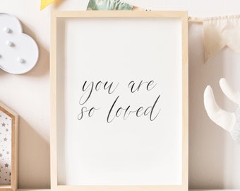 You Are So Loved Print, Nursery Decor, PRINTABLE Quote Wall Art, Baby Shower Gift, DIGITAL DOWNLOAD