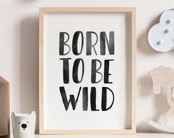 Born To Be Wild Print, Woodland Nursery Decor, PRINTABLE Wall Art, Baby Boy Nursery, Kids Room Decor, Playroom Poster, DIGITAL DOWNLOAD