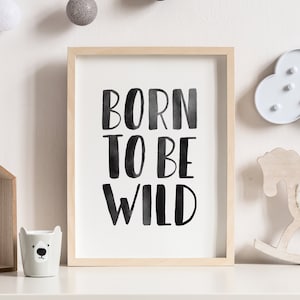 Born To Be Wild Print, Woodland Nursery Decor, PRINTABLE Wall Art, Baby Boy Nursery, Kids Room Decor, Playroom Poster, DIGITAL DOWNLOAD