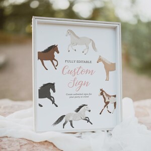May include: A white framed sign with the text "FULLY EDITABLE Custom Sign" and the text "Create unlimited signs for your party or event". The sign features six different illustrations of horses in various colours and poses.