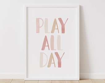 Play All Day Print, Neutral Playroom Decor, PRINTABLE Wall Art, Nursery Decor, Girls Room Decor, Playroom Poster, DIGITAL DOWNLOAD