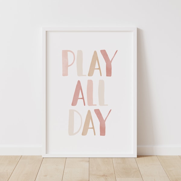 Play All Day Print, Neutral Playroom Decor, PRINTABLE Wall Art, Nursery Decor, Girls Room Decor, Playroom Poster, DIGITAL DOWNLOAD