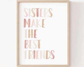 Sisters Make the Best Friends Print, Printable Pink Nursery Wall Art, Neutral Girls Room Decor (Digital Download)