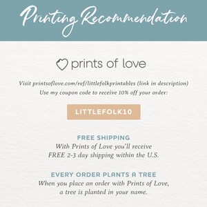 Pode incluir: Um fundo azul claro com o texto "Printing Recommendation" em branco. Abaixo do texto, h&aacute; um cora&ccedil;&atilde;o com o texto "prints of love" em branco. O texto "Visit printsoflove.com/ref/littlefolkprintables (link in description)" est&aacute; em preto. O texto "Use my coupon code to receive 10% off your order:" est&aacute; em preto. Um bot&atilde;o marrom claro com o texto "LITTLEFOLK10" est&aacute; em preto. O texto "FREE SHIPPING" est&aacute; em preto. O texto "With Prints of Love you'll receive FREE 2-3 day shipping within the U.S." est&aacute; em preto. O texto "EVERY ORDER PLANTS A TREE" est&aacute; em preto. O texto "When you place an order with Prints of Love, a tree is planted in your name." est&aacute; em preto.