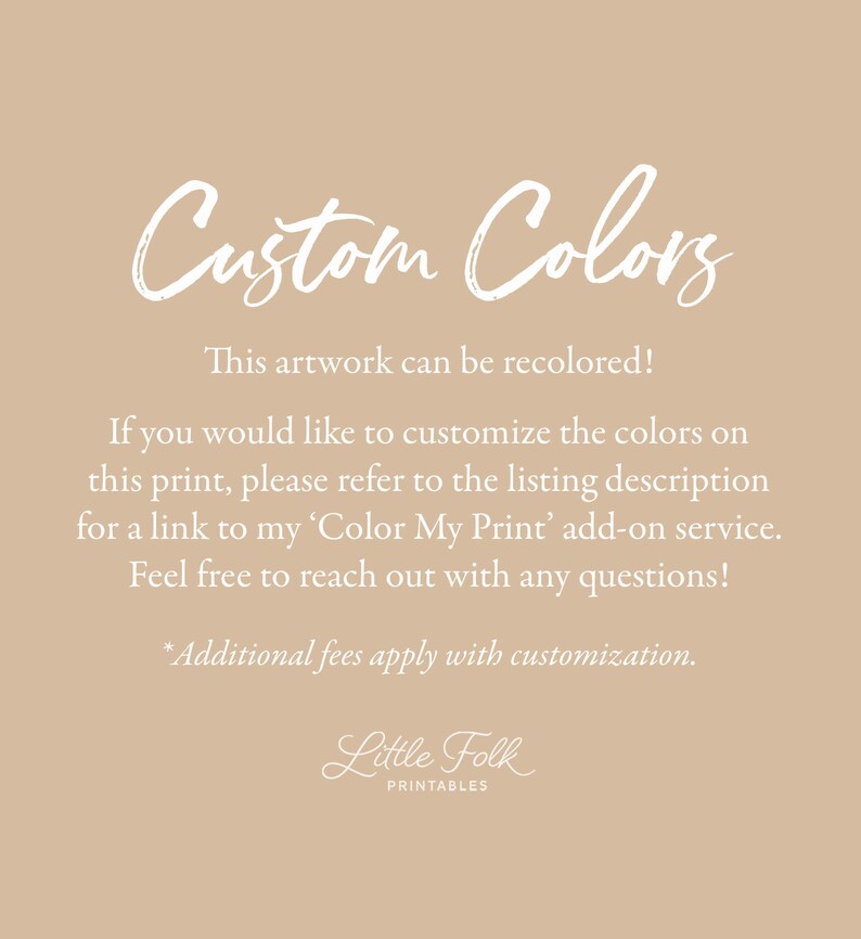 K&ouml;nnte beinhalten: Text auf einem beigefarbenen Hintergrund, der "Custom Colors" lautet. Dieses Kunstwerk kann umgef&auml;rbt werden! Wenn Sie die Farben dieses Drucks anpassen m&ouml;chten, lesen Sie bitte die Artikelbeschreibung, um einen Link zu meinem zus&auml;tzlichen Service "Color My Print" zu erhalten. Z&ouml;gern Sie nicht, sich bei Fragen zu melden! *Zus&auml;tzliche Geb&uuml;hren fallen f&uuml;r die Anpassung an.