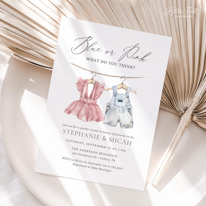 May include: A gender reveal party invitation with a watercolor illustration of a pink dress and blue overalls hanging on a clothesline. The text reads "Blue or Pink? What do you think?" and includes the names Stephanie & Micah, the date and time of the event, and the location.