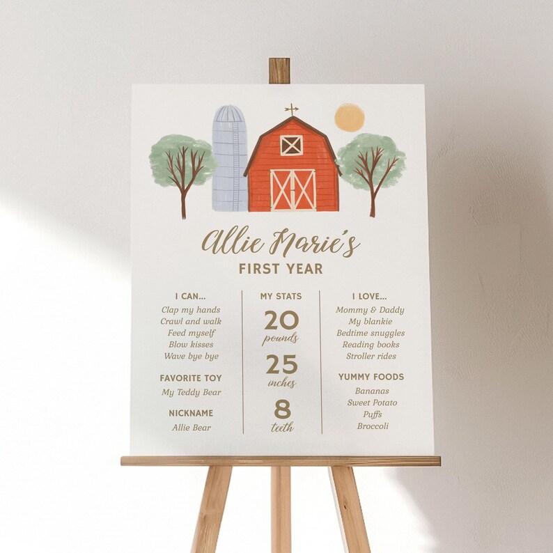May include: A white milestone sign titled Allie Marie's First Year featuring a red barn, silo, and trees. It lists developmental milestones, stats including 20 pounds, 25 inches, and 8 teeth, favorite toy, nickname, and yummy foods in brown text.
