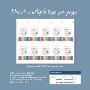 May include: Printable teacher appreciation gift tags featuring a colorful crayon design and the text "It takes a big heart to teach little minds". The tags are approximately 2 inches by 3.5 inches when trimmed.