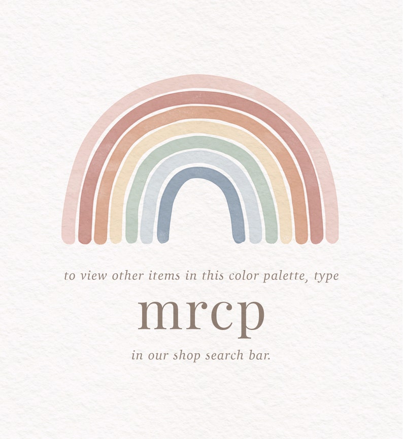 May include: A watercolour rainbow with pastel colours, including pink, orange, yellow, green, blue, and purple. The text "to view other items in this colour palette, type mrcp in our shop search bar." is below the rainbow.