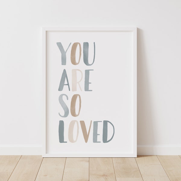 You Are So Loved Print, Neutral Nursery Art, PRINTABLE Wall Art, Boy Nursery Decor, Baby Room Decor, Nursery Quote, DIGITAL DOWNLOAD