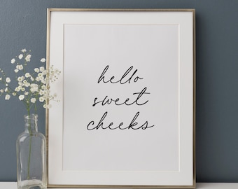 Hello Sweet Cheeks Print, PRINTABLE Bathroom Wall Art, Funny Bathroom Quote, Farmhouse Bathroom Decor, DIGITAL DOWNLOAD