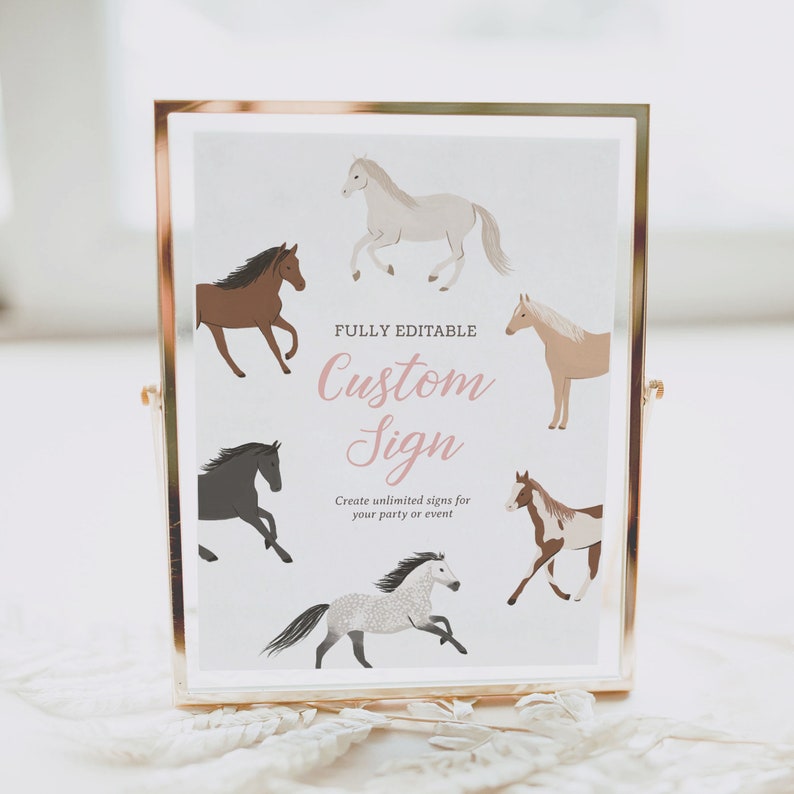 May include: A printable sign with the text "FULLY EDITABLE Custom Sign Create unlimited signs for your party or event" and illustrations of five horses in different colours and poses.