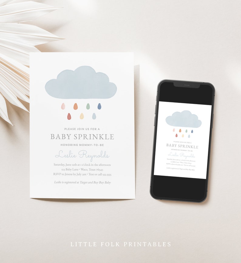 May include: A baby sprinkle invitation featuring a blue cloud with colourful raindrops. The invitation reads "Please join us for a Baby Sprinkle honouring Mommy-to-be Leslie Reynolds".