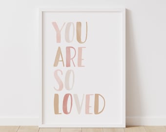 You Are So Loved Print, Neutral Nursery Art, PRINTABLE Wall Art, Girl Nursery Decor, Baby Room Decor, Nursery Quote, DIGITAL DOWNLOAD