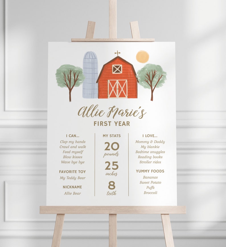 May include: A white milestone sign featuring a red barn, blue silo, and green trees. The text reads Allie Marie's FIRST YEAR, I CAN, MY STATS 20 pounds 25 inches 8 teeth, I LOVE, FAVORITE TOY, NICKNAME, and YUMMY FOODS with various listed details.