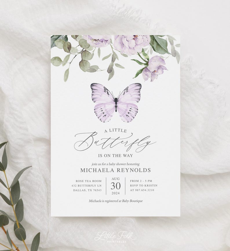May include: A baby shower invitation with a watercolor illustration of a purple butterfly and flowers. The text reads "A Little Butterfly is on the Way" and includes the name Michaela Reynolds, the date August 30, 2024, and the location Rose Tea Room, 432 Butterfly Ln, Dallas, TX 76543.