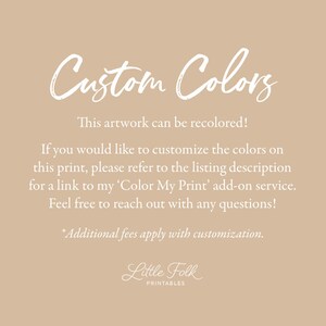 Puede incluir: Texto sobre un fondo beige que dice "Custom Colors". &iexcl;Esta obra de arte se puede recolorar! Si desea personalizar los colores de esta impresi&oacute;n, consulte la descripci&oacute;n del anuncio para obtener un enlace a mi servicio adicional "Color My Print". &iexcl;No dude en ponerse en contacto si tiene alguna pregunta! *Se aplican tarifas adicionales a la personalizaci&oacute;n. Little Folk PRINTABLES"