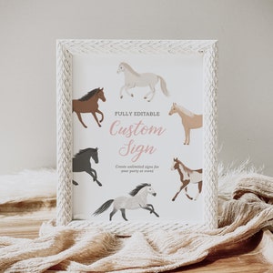 May include: A white framed sign with the text "FULLY EDITABLE Custom Sign" and the text "Create unlimited signs for your party or event". The sign features five different illustrations of horses in various colours and poses.