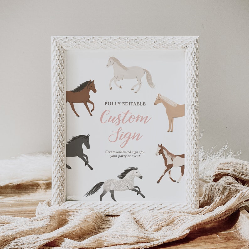 May include: A white framed sign with the text "FULLY EDITABLE Custom Sign" and the text "Create unlimited signs for your party or event". The sign features five different illustrations of horses in various colours and poses.