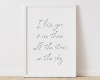 I love you more than all the stars in the sky Print, Outer Space Poster, PRINTABLE Wall Art, Neutral Kids Room Decor, DIGITAL DOWNLOAD