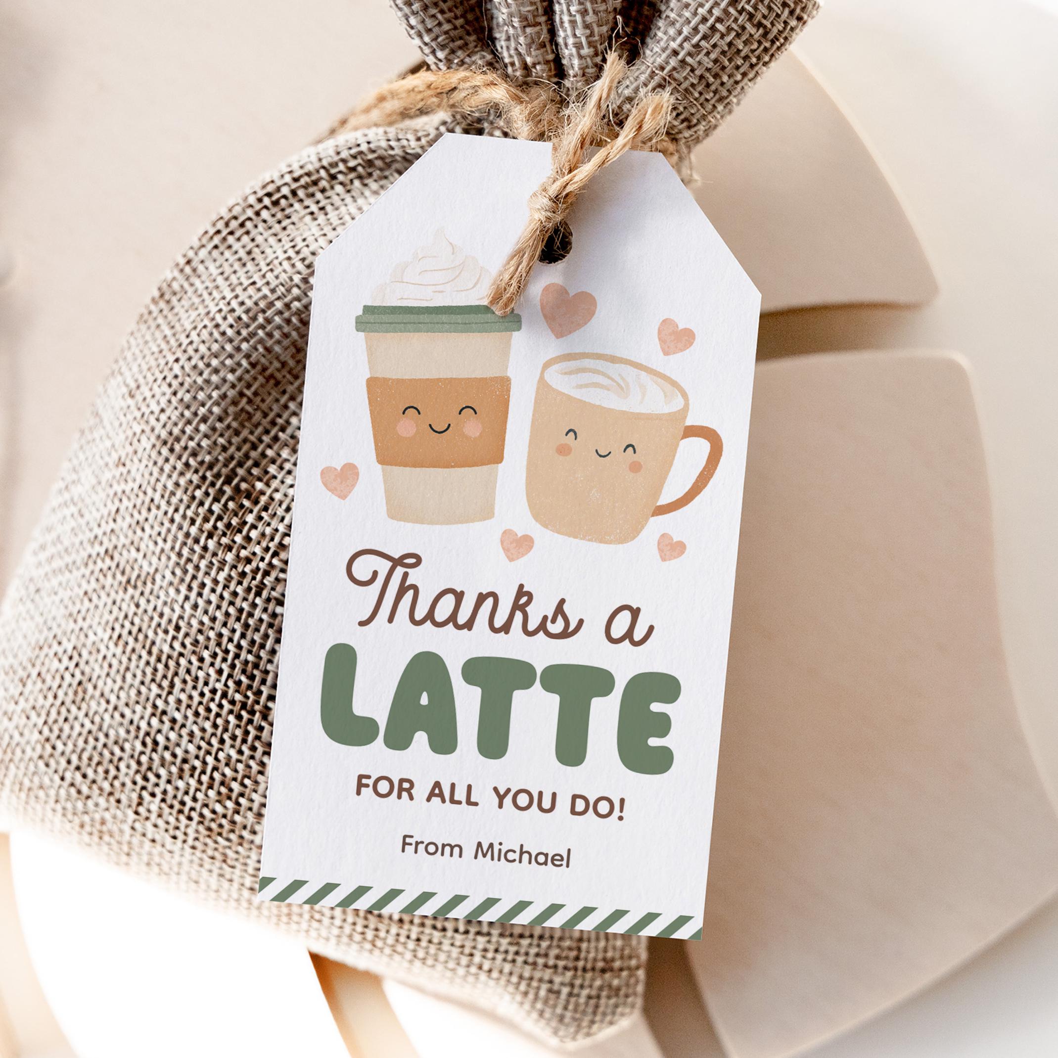 Coffee Teacher Appreciation Week Tag Template, Editable Thanks a Latte ...