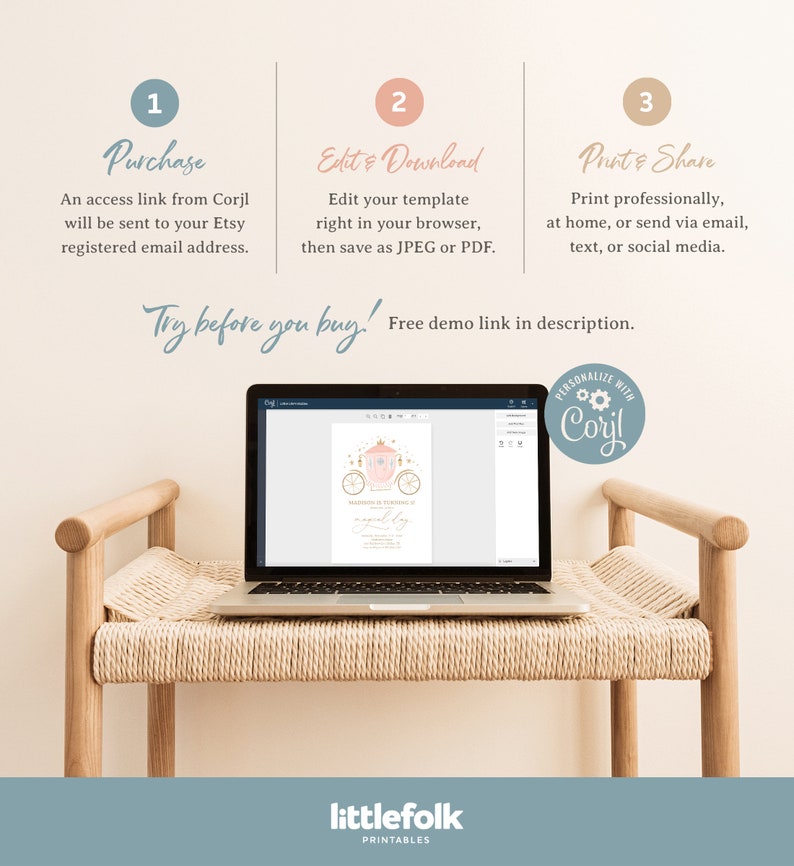 May include: A laptop computer screen displays a pink and gold carriage invitation template with the text "Madison is turning 5" and "It's going to be magical". The laptop is on a light brown wicker bench. The text "Try before you buy! Free demo link in description." is displayed above the laptop. The text "Personalize with Corjl" is displayed in a circle with a gear icon in the top right corner of the image.