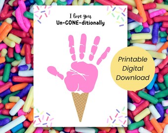 May include: A white card with a pink handprint shaped like ice cream, with the text "I love you Un-CONE-ditionally". The card is surrounded by colorful sprinkles and includes a "Printable Digital Download" label.