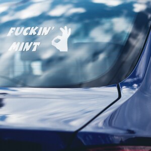 'FUCKIN' MINT' Vinyl Decal Sticker - Choose 10, 12, Or 24 Inch Height - Glossy Finish