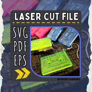 May include: Neon green cassette tape earrings with silver hooks. The image also shows other colorful cassette tape earrings in pink and blue. The text "LASER CUT FILE" and "SVG PDF EPS" are visible.