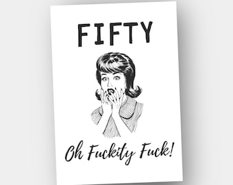 Funny 50th Birthday Card for Women / Fiftieth Birthday Card for Her / 50 Fifty Year Old / Made in the UK