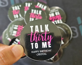 Talk Thirty To Me Sticker Round Party favor decor 30th Birthday Decals Birthday Personalize