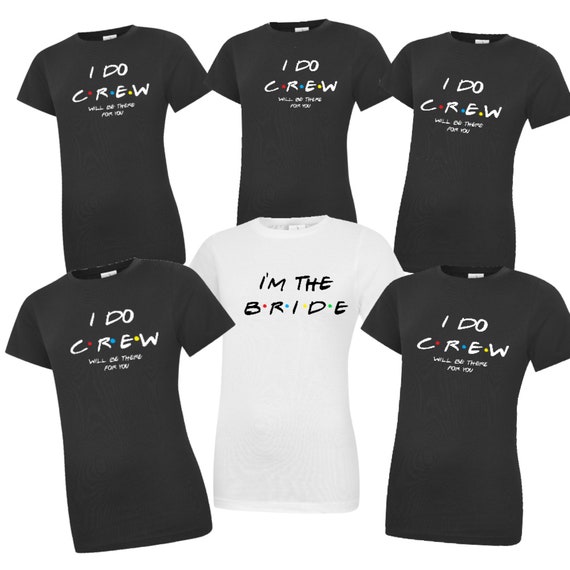Friends Hen Do T-shirt I DO Crew Top Im 