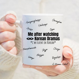 Korean Drama Mug – ME After Watching Korean Dramas - Funny Kdrama Meme Coffee Cup, Humor Korean Gift Ideas For K-Drama Addicts, Korean Oppa