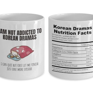 I Am Not Addicted To K Drama Mugs - Korean Drama Nutrition Facts - Funny Korea Mugs, K Drama Merchandise For K-Drama Fans Mugs, Korean Gifts