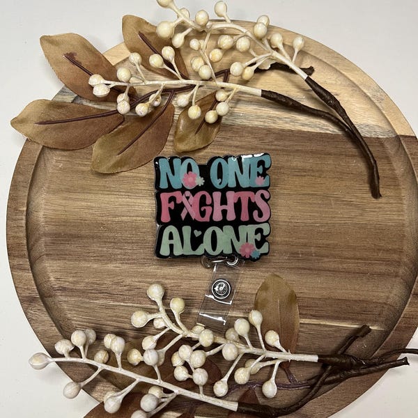 No One Fights Alone Badge Reel, Nurse Doctor Gift