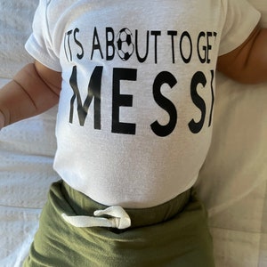 It’s About To Get Messi, soccer humor, Messi shirt, baby soccer shirt, adult tshirt