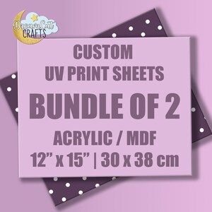 May include: A light purple sign with the text "CUSTOM UV PRINT SHEETS BUNDLE OF 2" in dark purple. The sign is 30 x 38 cm and made of acrylic or MDF. The sign is on a purple background with white polka dots.