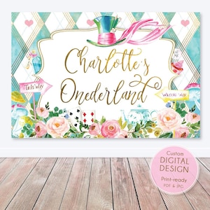 May include: A whimsical Alice in Wonderland themed party backdrop featuring a gold inscription "Charlotte's Onederland" with a whimsical hat, playing cards, flowers, and teacups.