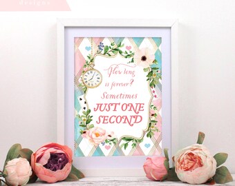 May include: A white framed print with a whimsical Alice in Wonderland theme. The print features a floral design with a pocket watch, playing cards, and the text "How long is forever? Sometimes just one second."