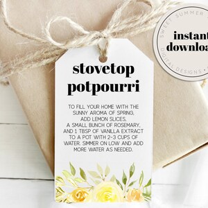 May include: A white printable gift tag with a floral design and the text "stovetop potpourri" and instructions for making stovetop potpourri. The text reads: "To fill your home with the sunny aroma of spring, add lemon slices, a small bunch of rosemary, and 1 tbsp of vanilla extract to a pot with 2-3 cups of water. Simmer on low and add more water as needed."