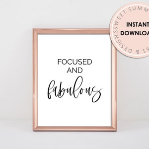 Focused and Fabulous Quote Printable, Wall Art Quote Printable, Boss Girl Quote, Wall Quote Printable, Home Decor Printable, 8x10 Printable