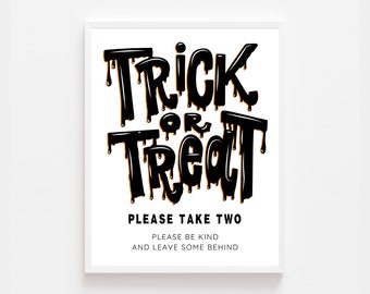 May include: Black and orange "Trick or Treat" sign with the text "Please take two, please be kind and leave some behind".