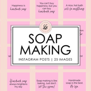 May include: A pink and white graphic with the text "SOAP MAKING" in black. The graphic also includes the text "INSTAGRAM POSTS | 25 IMAGES".