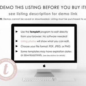 Puede incluir: Una pantalla de ordenador que muestra una lista para una plantilla digital. El texto en la pantalla dice "DEMO THIS LISTING BEFORE YOU BUY IT! see listing description for demo link NOTE: Demos cannot be saved or downloaded. Listing must be purchased to save. Use the Templett program to edit directly from your browser. No software needed! Listing photos will show what you can edit. Choose your file format: PDF, JPEG, or PNG Some templates may have expiration dates or download limits. (see descriptions for details)"