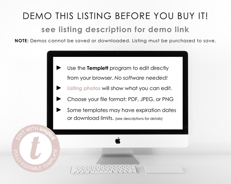 Puede incluir: Una pantalla de ordenador que muestra una lista para una plantilla digital. El texto en la pantalla dice "DEMO THIS LISTING BEFORE YOU BUY IT! see listing description for demo link NOTE: Demos cannot be saved or downloaded. Listing must be purchased to save. Use the Templett program to edit directly from your browser. No software needed! Listing photos will show what you can edit. Choose your file format: PDF, JPEG, or PNG Some templates may have expiration dates or download limits. (see descriptions for details)"
